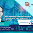Webinar Enlace EXPO PACK: Visión y perspectivas del mercado mexicano de maquinaria de empaque
