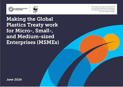 'Making the Global Plastics Treaty work for Micro, Small, and Medium-sized Enterprises (MSMEs)', nuevo informe de la Ellen McArthur Foundation y el World Wide Fund, WWF.