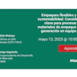 El próximo 13 de mayo, Jorge Izquierdo de PMMI compartirá estrategias para adaptar equipos de empaque a nuevos materiales sostenibles. Registro gratuito.