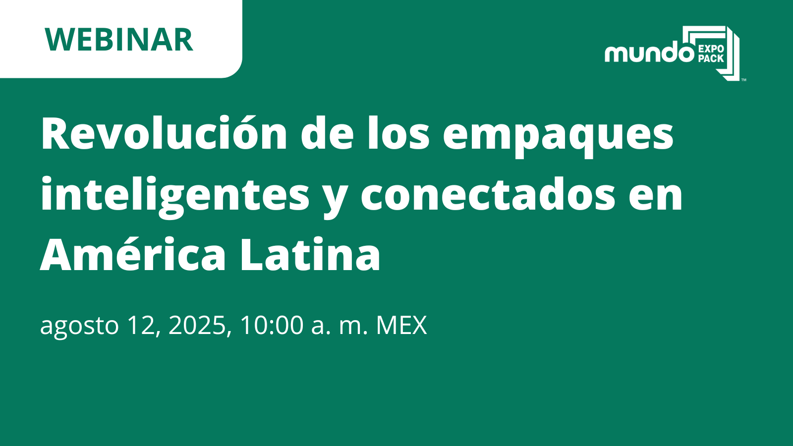 El nuevo webinar de Mundo EXPO PACK se transmitir&aacute; en vivo el 12 de agosto.