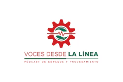 Voces desde la línea: pódcast de empaque y procesamiento